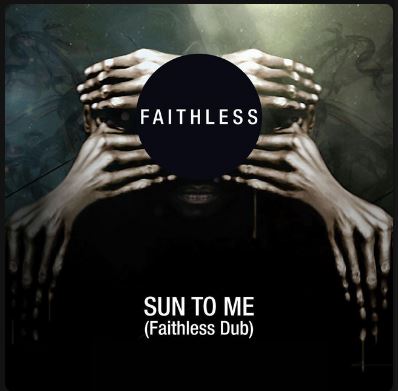 Faithless - Sun To Me